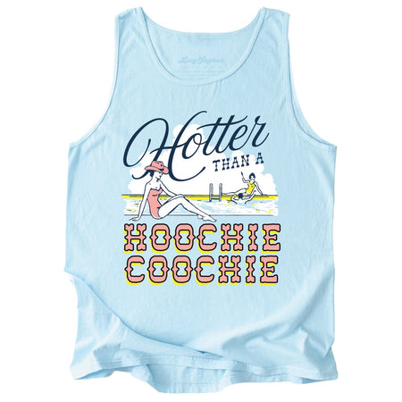 Hotter Than a Hoochie Coochie Comfort Colors Tank Top