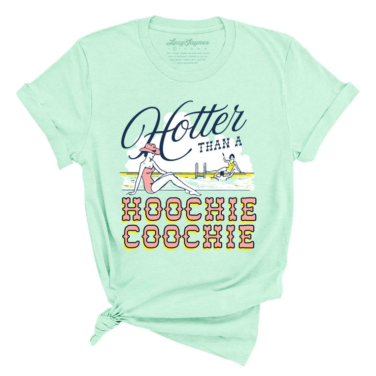 Hotter Than a Hoochie Coochie - Heather Mint - Unisex T-Shirt