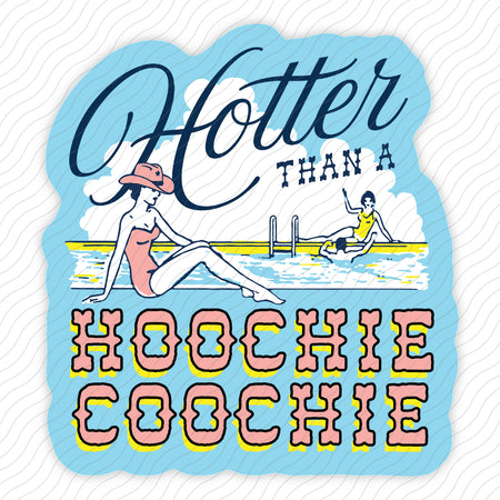Hotter Than a Hoochie Coochie Sticker