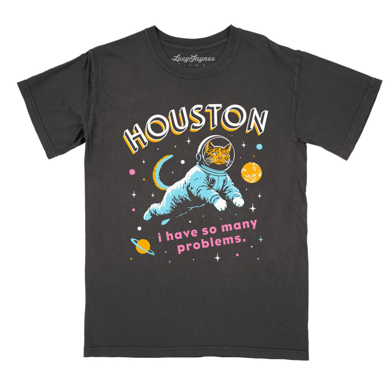 Houston I Have So Many Problems - Pepper - Comfort Colors Tee