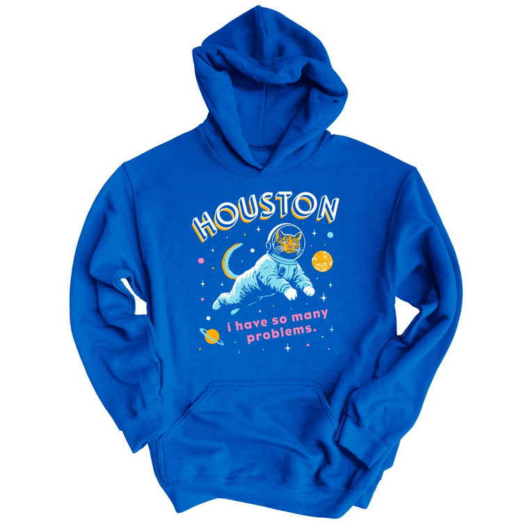 Houston I Have So Many Problems - Royal - Unisex Hoodie