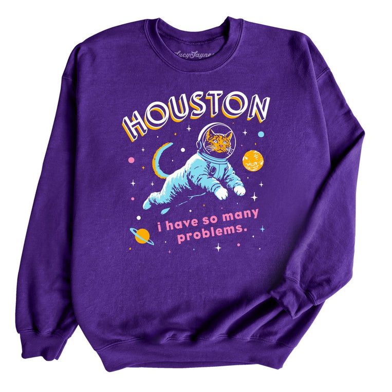 Houston I Have So Many Problems - Purple - Unisex Sweatshirt