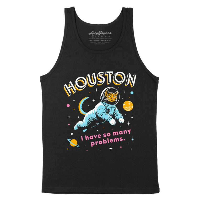 Houston I Have So Many Problems - Black - Unisex Tank Top