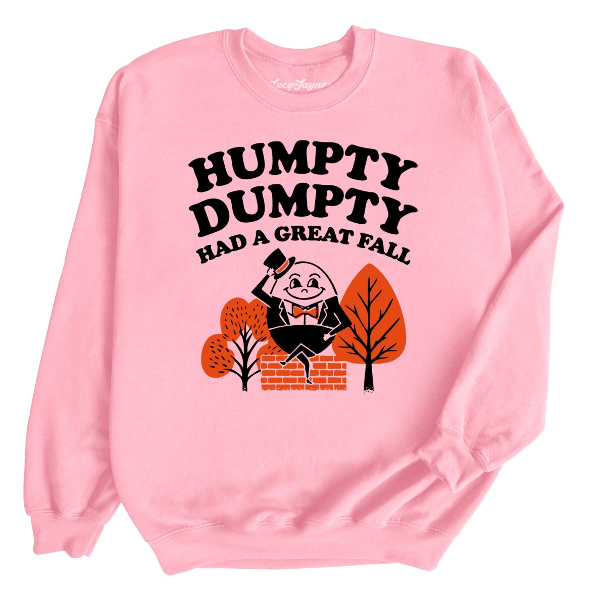 Humpty Dumpty Had A Great Fall Sweatshirt | Lucy Jaynes