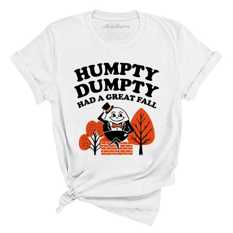 Humpty Dumpty Had A Great Fall - White - Full Front