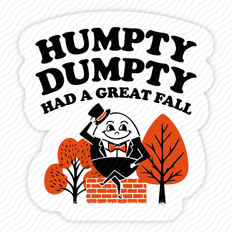Humpty Dumpty Had A Great Fall - Sticker