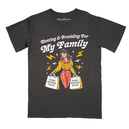 Hunting And Providing For My Family Comfort Colors Tee