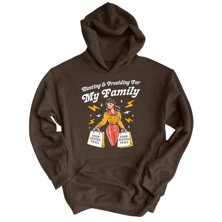 Hunting And Providing For My Family - Dark Chocolate - Unisex Hoodie