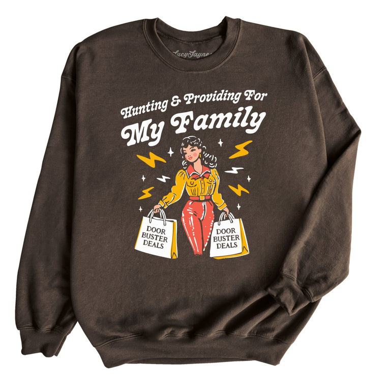 Hunting And Providing For My Family - Dark Chocolate - Unisex Sweatshirt