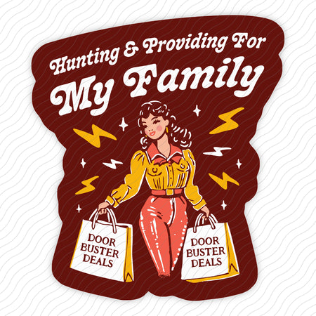 Hunting And Providing For My Family Sticker