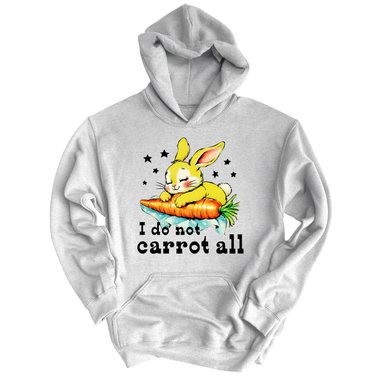 I Do Not Carrot All - Sport Grey - Unisex Hoodie