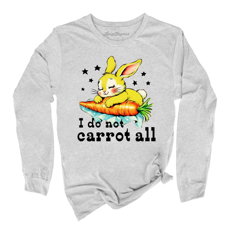 I Do Not Carrot All - Athletic Heather - Unisex Long Sleeve T-Shirt