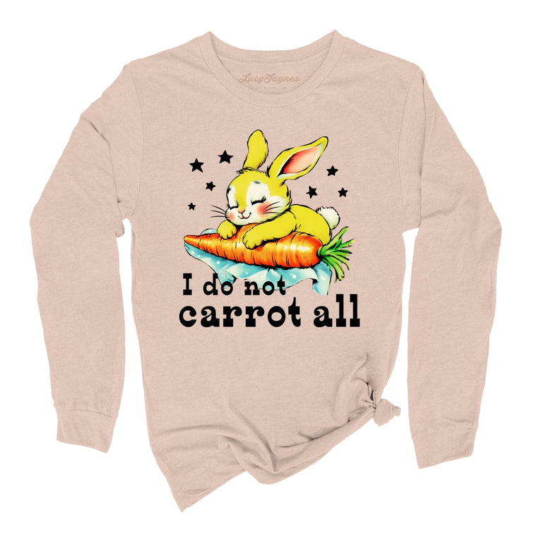 I Do Not Carrot All - Sand Dune - Unisex Long Sleeve T-Shirt