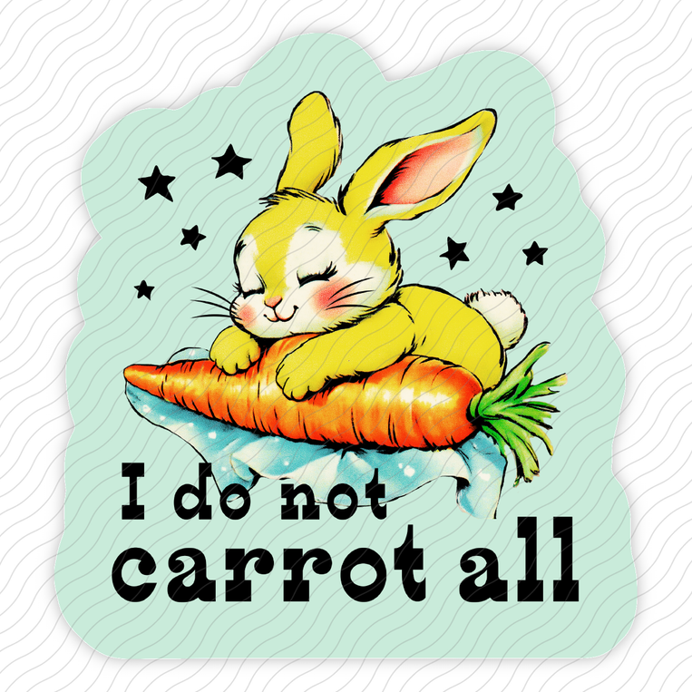 I Do Not Carrot All - Sticker