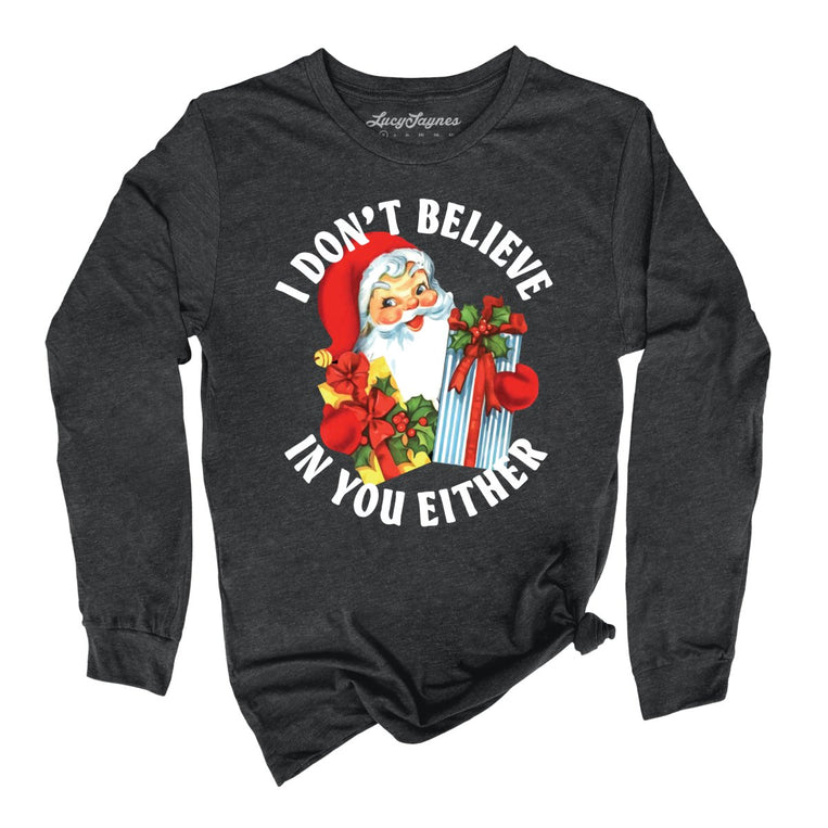 I Don't Believe In You Either - Dark Grey Heather - Full Front