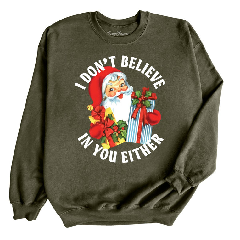I Don't Believe In You Either - Military Green - Full Front
