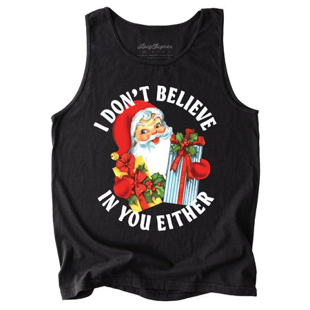 I Don't Believe In You Either Comfort Colors Tank Top