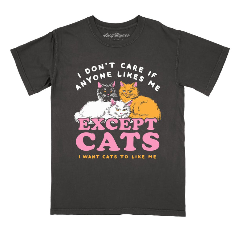 I Don't Care If Anyone Likes Me Except Cats - Pepper - Comfort Colors Tee