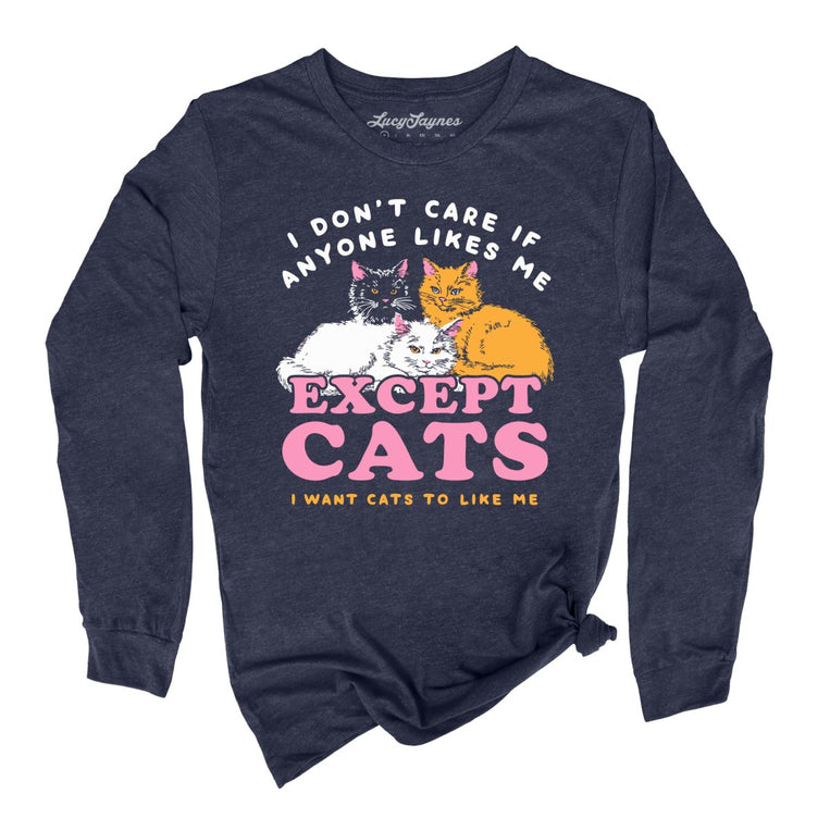 I Don't Care If Anyone Likes Me Except Cats - Heather Navy - Unisex Long Sleeve T-Shirt