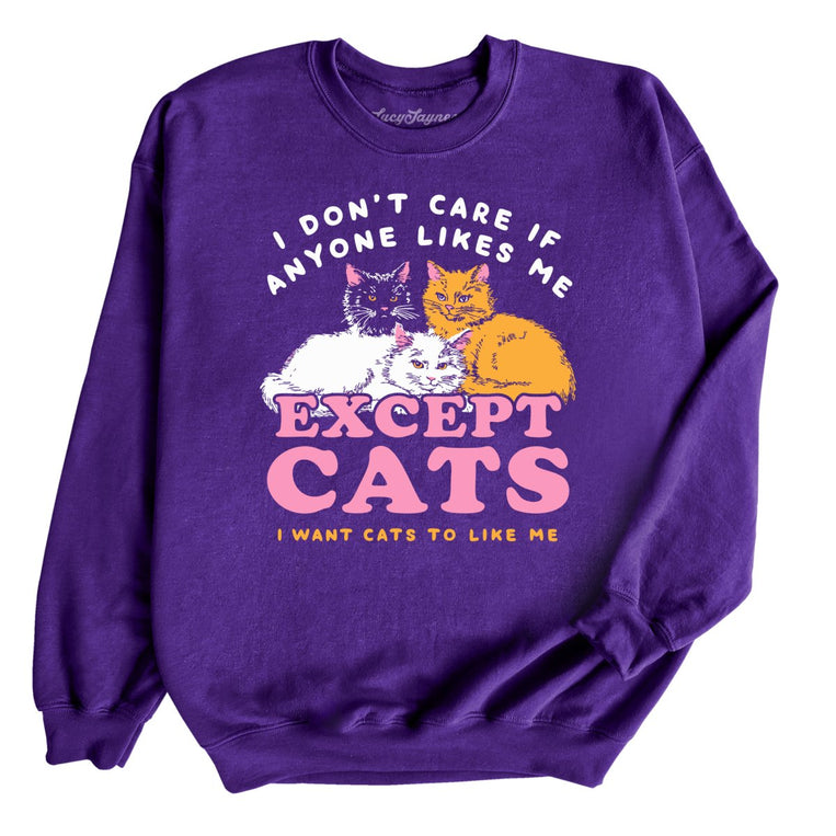 I Don't Care If Anyone Likes Me Except Cats - Purple - Unisex Sweatshirt