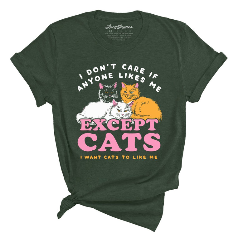 I Don't Care If Anyone Likes Me Except Cats - Heather Forest - Unisex T-Shirt