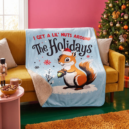 I Get A Lil' Nuts Around The Holidays Sherpa Blanket
