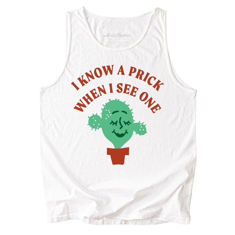 I Know a Prick When I See One Comfort Colors Graphic Tank Top - White