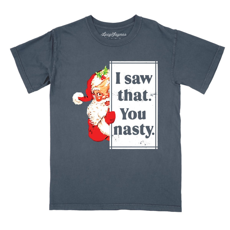 I Saw That You Nasty - Denim - Comfort Colors Tee