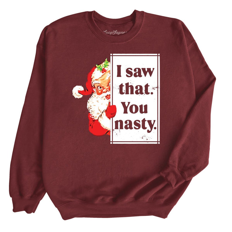 I Saw That You Nasty - Maroon - Unisex Sweatshirt