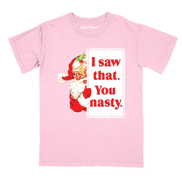 I Saw That You Nasty - Blossom - Comfort Colors Tee