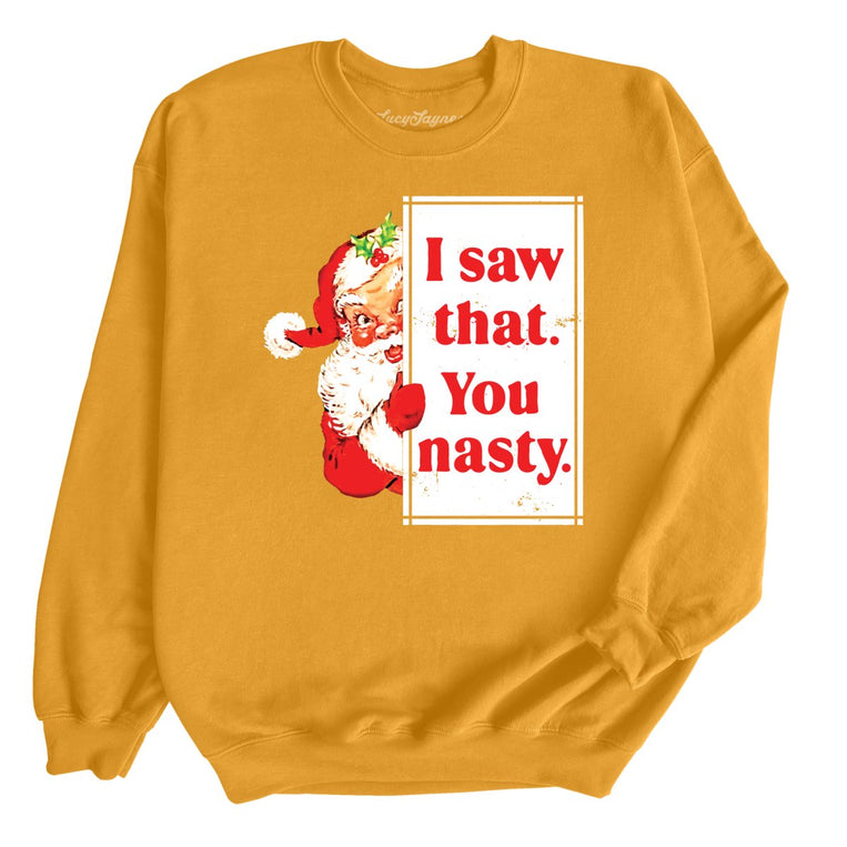 I Saw That You Nasty - Gold - Unisex Sweatshirt