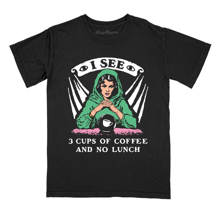 I See Three Cups Of Coffee And No Lunch Comfort Colors Tee