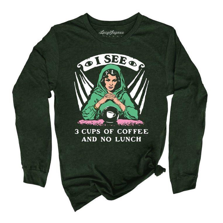 I See Three Cups Of Coffee And No Lunch - Heather Forest - Unisex Long Sleeve T-Shirt