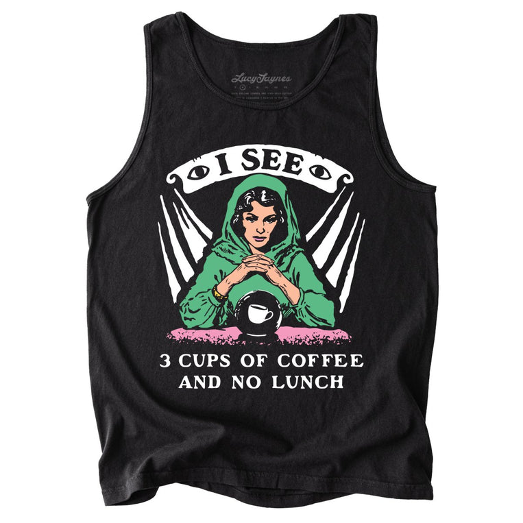I See Three Cups Of Coffee And No Lunch - Black - Tank Top