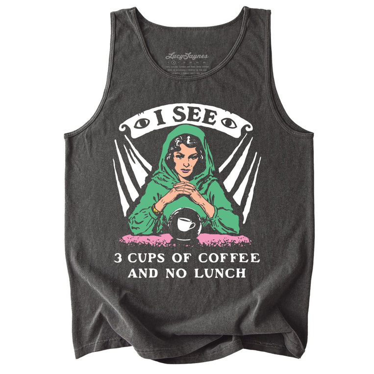 I See Three Cups Of Coffee And No Lunch - Pepper - Tank Top