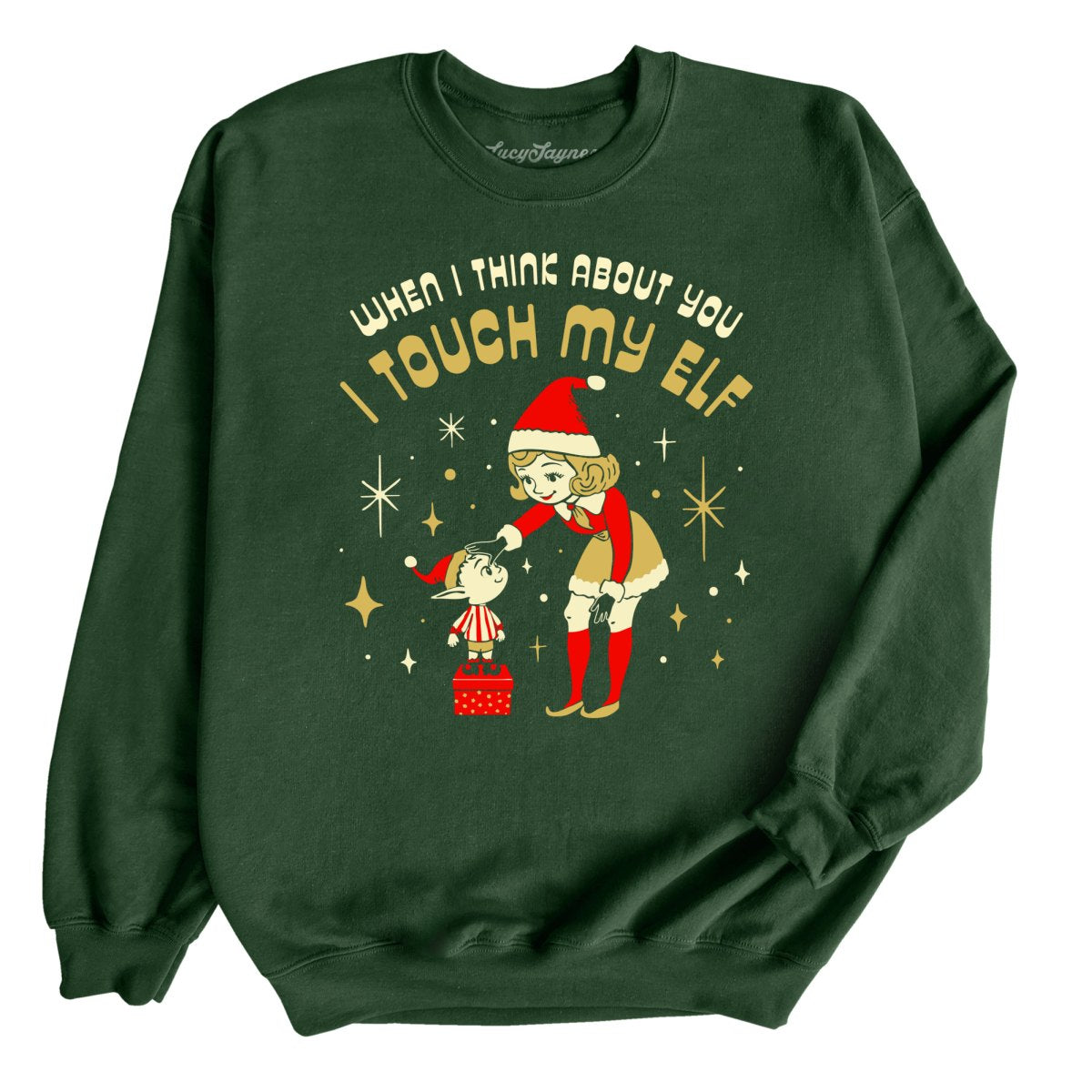 I Touch My Elf Sweatshirt | Lucy Jaynes