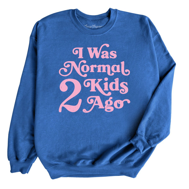 I Was Normal 2 Kids Ago Sweatshirt