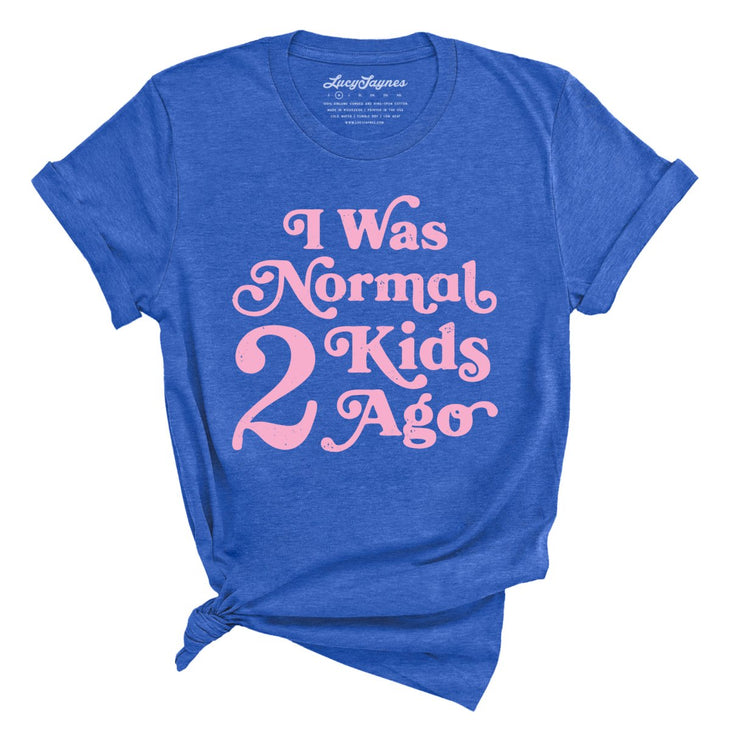 I Was Normal 2 Kids Ago Tee