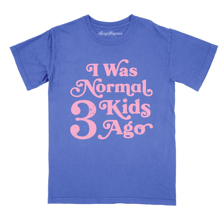 I Was Normal 3 Kids Ago Comfort Colors Tee
