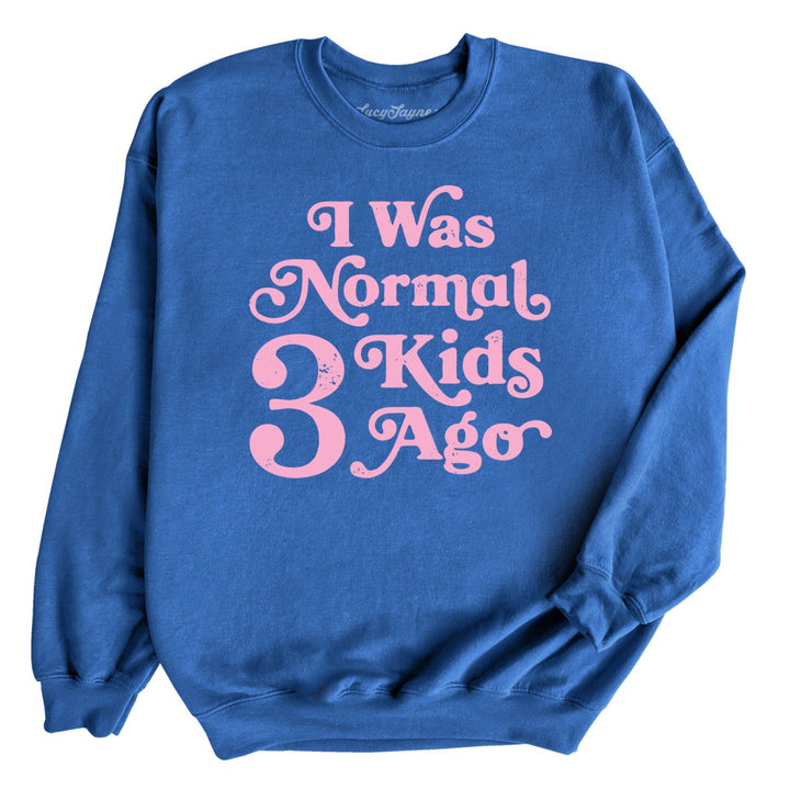 I Was Normal 3 Kids Ago Sweatshirt