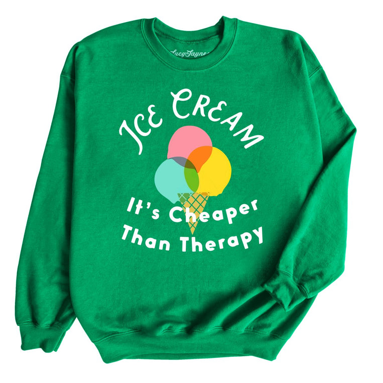 Ice Cream Cheaper Than Therapy - Irish Green - Full Front