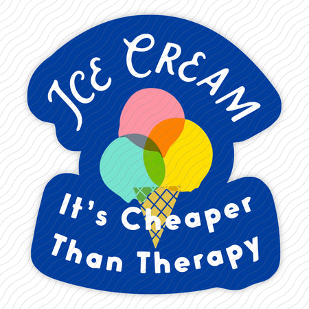 Ice Cream Cheaper Than Therapy Sticker