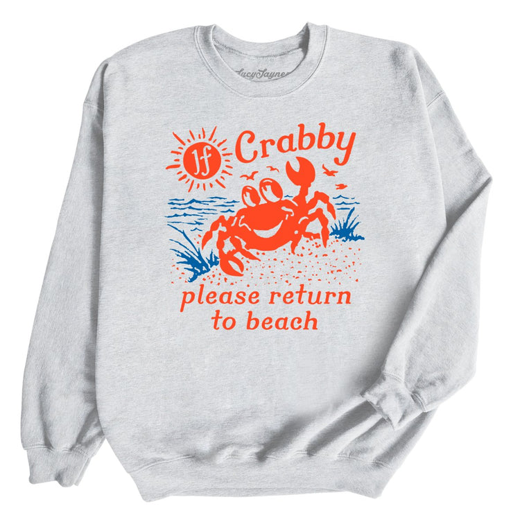 If Crabby Please Return To Beach - Ash - Unisex Sweatshirt