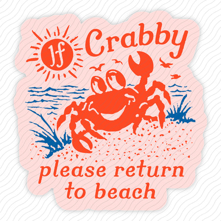 If Crabby Please Return To Beach Sticker