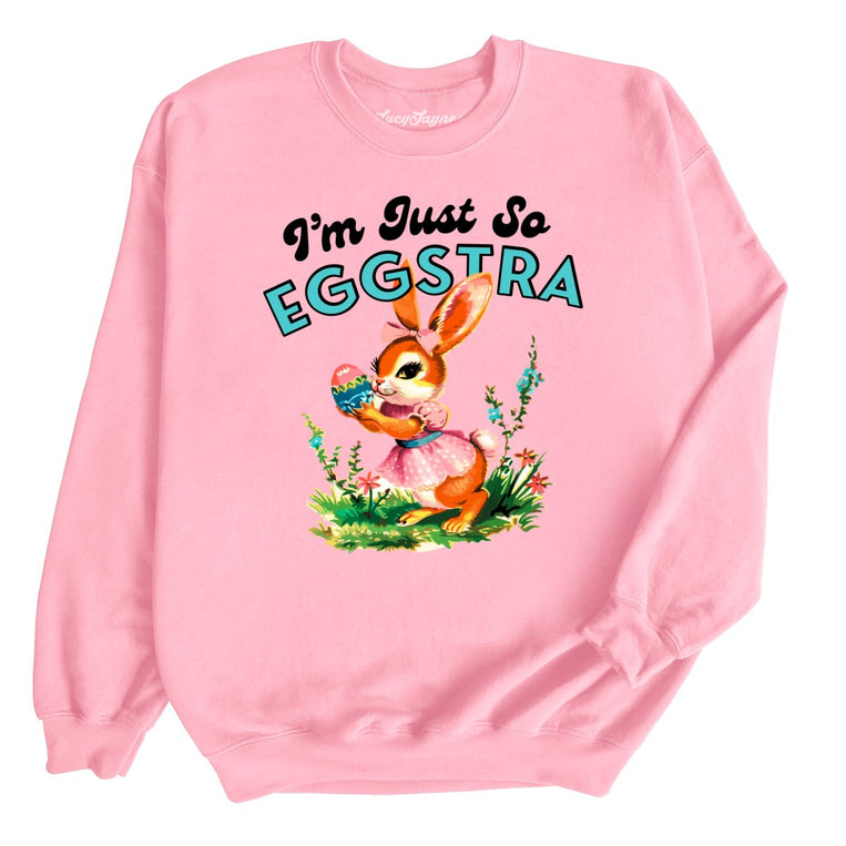 I'm Just So Eggstra - Light Pink - Full Front