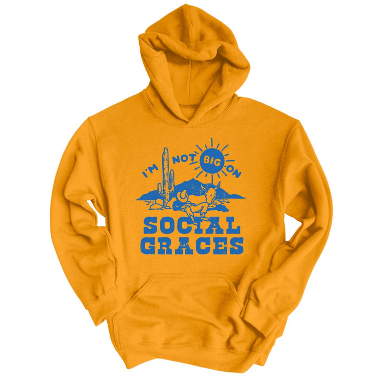 I'm Not Big on Social Graces - Gold - Unisex Hoodie