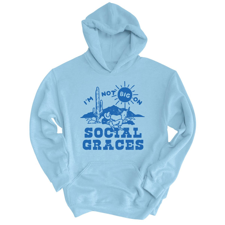 I'm Not Big on Social Graces - Light Blue - Unisex Hoodie