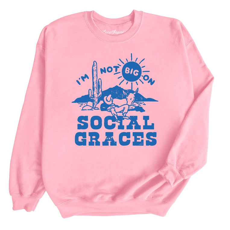 I'm Not Big on Social Graces - Light Pink - Full Front