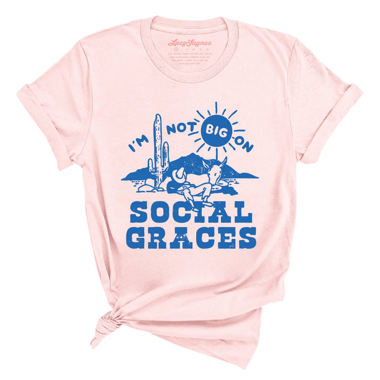 Im Not Big on Social Graces - Soft Pink - Full Front
