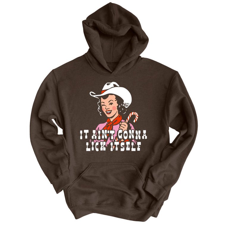 It Ain't Gonna Lick Itself - Dark Chocolate - Unisex Hoodie